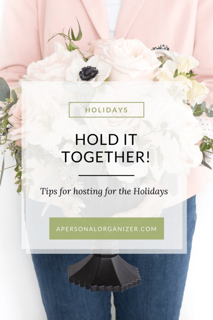 Hold it together - Tips for hosting the holidays.