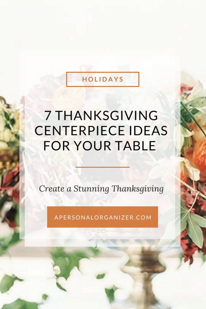 7 Thanksgiving centerpiece ideas for your holiday table.