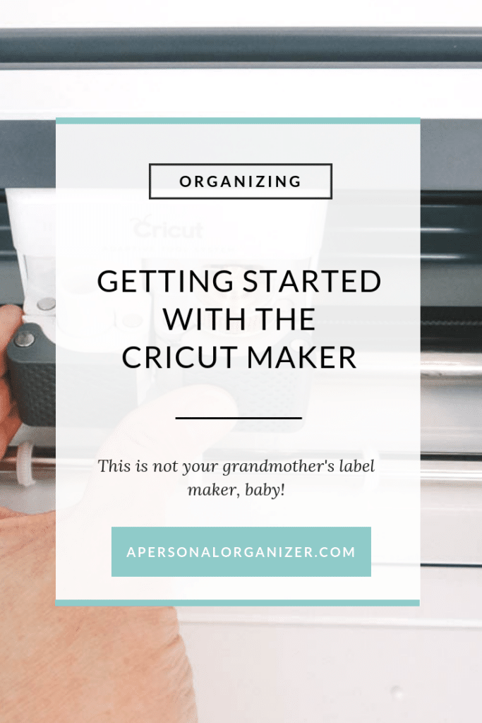 Getting Started With Cricut Maker - A Personal Organizer