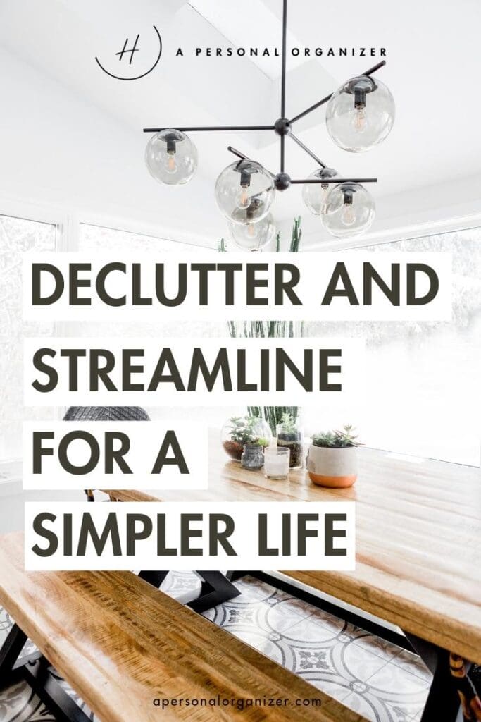 Declutter and streamline for a simpler life 2 - apersonalorganizer