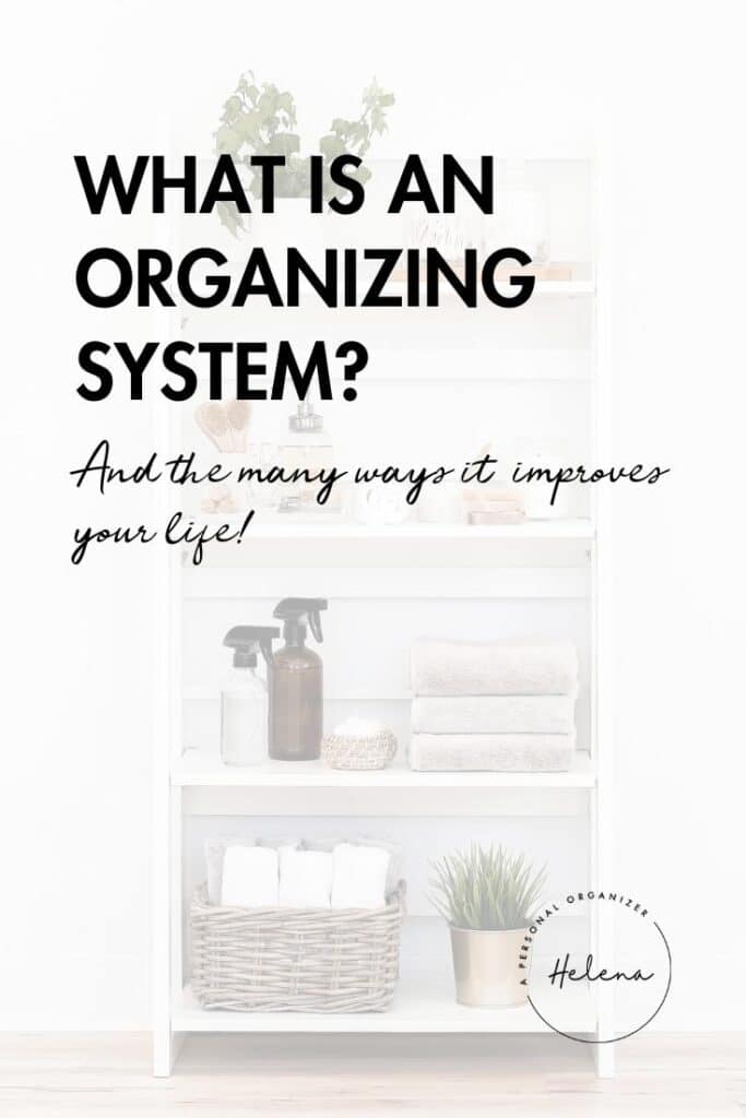 What is an organizing system? How to create and maintain your organizing systems.