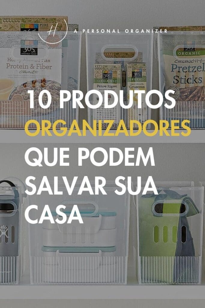 10 Produtos Organizadores Que Podem Salvar Sua Casa.