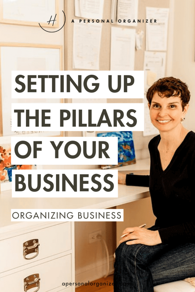 Setting Up the Pillars of Your Professional Organizing Business f