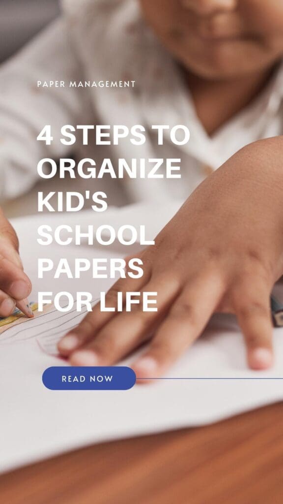 Paper Management - Creating an Organizing System for School Papers and Mementos