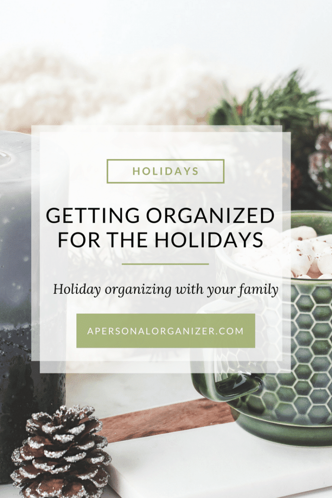 Holiday organizing with your family.