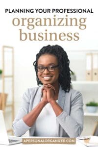 Planning Your (Successful!) Professional Organizing Business