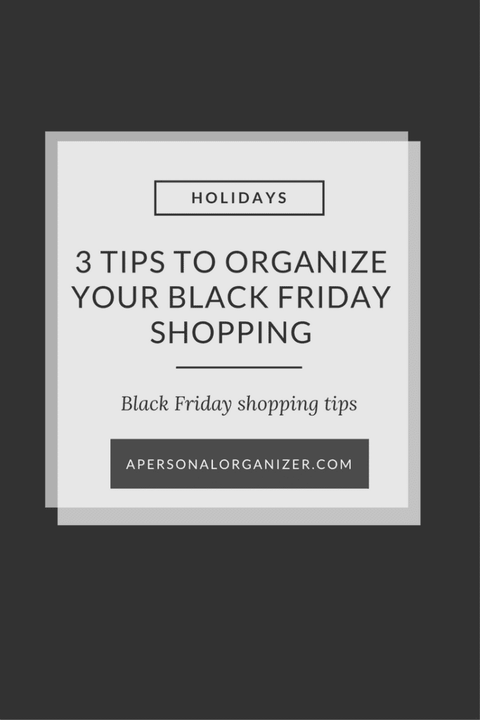 3 Tips to organize your Black Friday shopping.