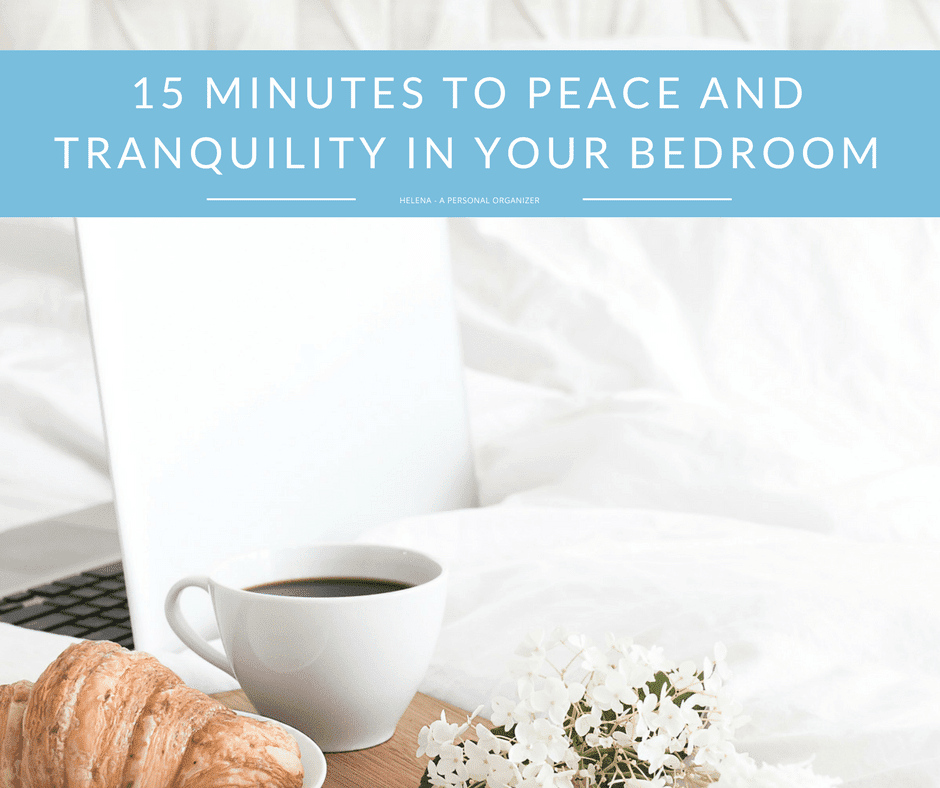 15 Minutes to Peace and Tranquility in Your Bedroom