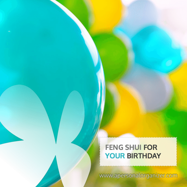Feng Shui your birthday. Feng Shui tips to celebrate your special day.