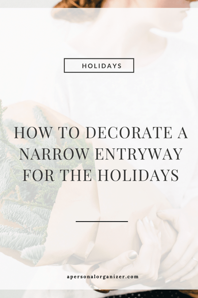 Narrow Entryway for the holidays - A Personal Organizer