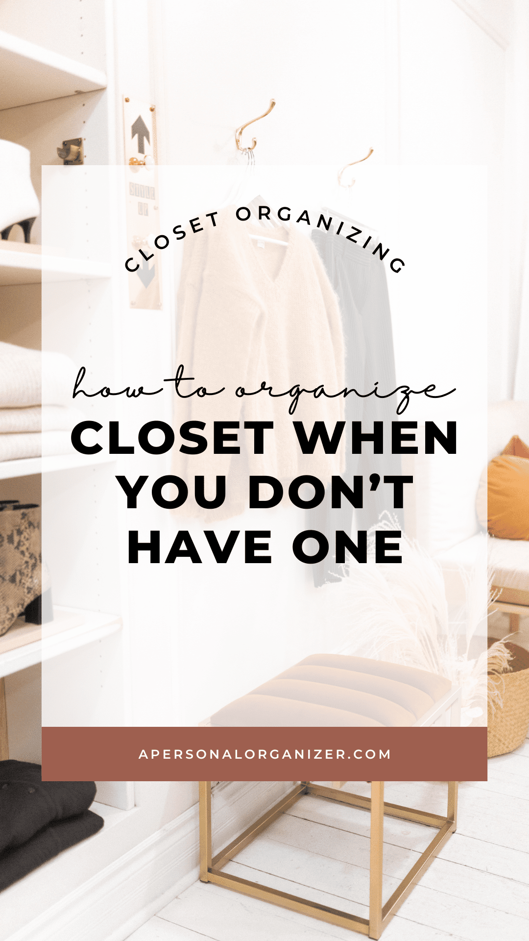 How To Organize A Closet When You Don't Have One