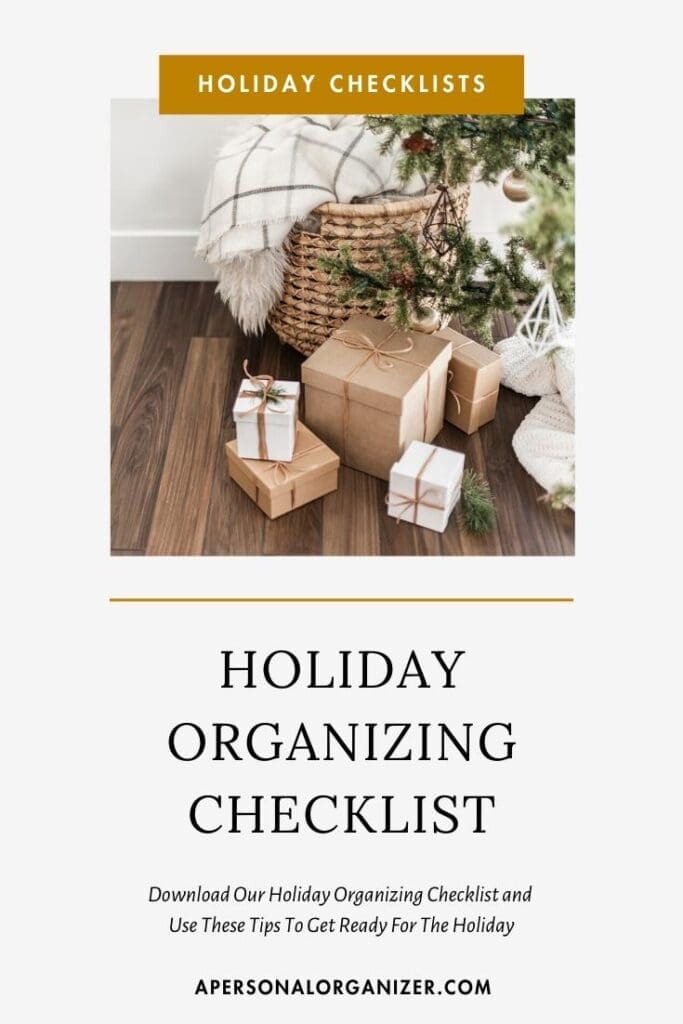 Download Our Holiday Organizing Checklist and Use These Tips To Get Ready For The Holiday.