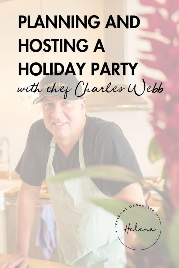 Planning And Hosting A Holiday Party With Chef Charles Webb.