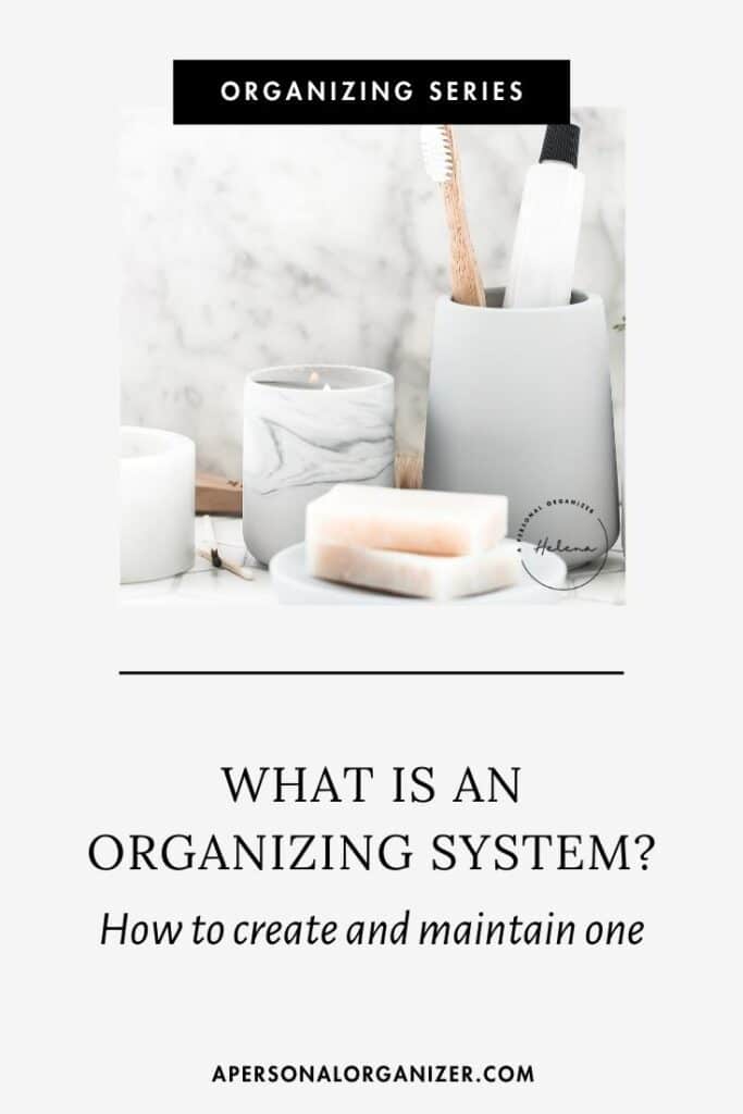 What is an organizing system? How to create and maintain your organizing systems.