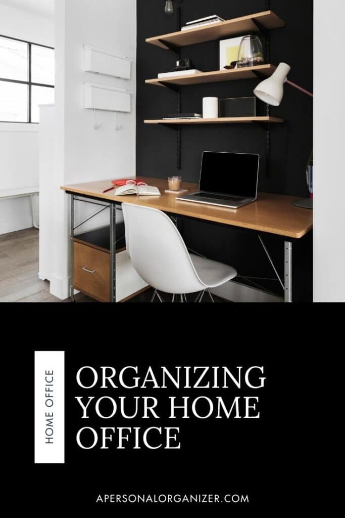 How to Organize Your Home Office.