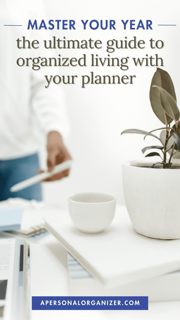 Master Your Year: How to use a planner to organize your life.