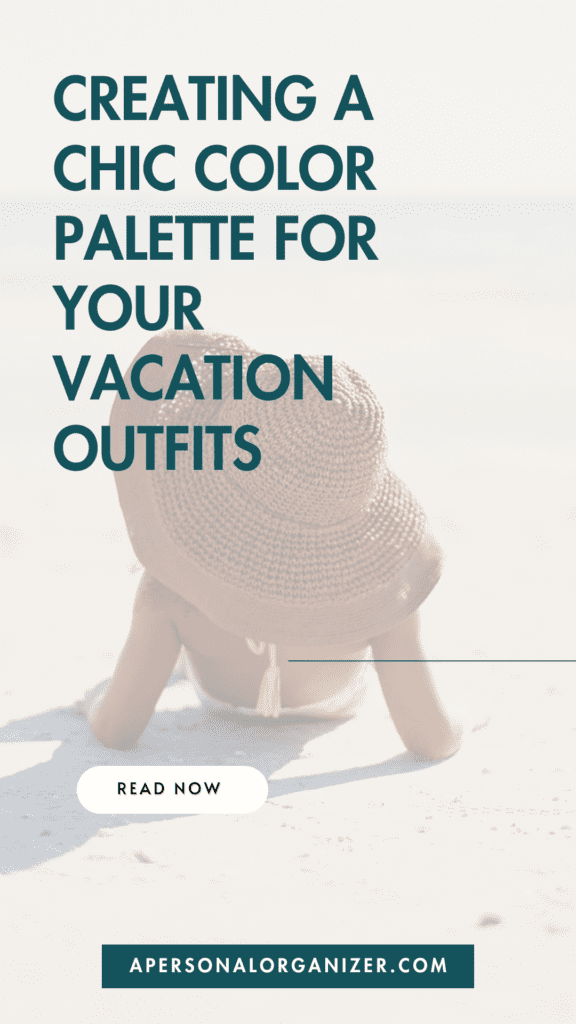 Creating A Chic Color Palette For Your Vacation Outfits