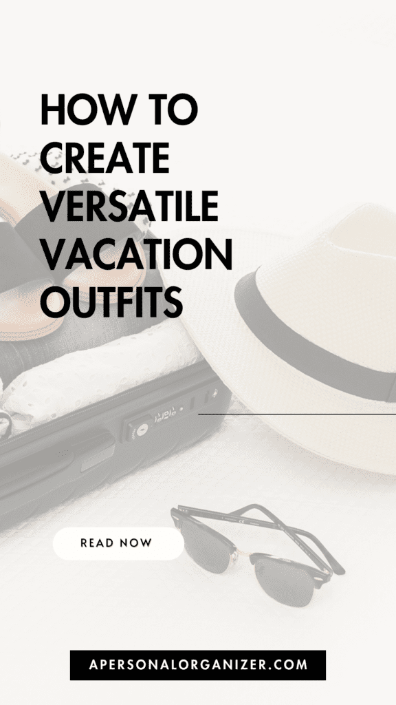 How to Create Versatile Vacation Outfits