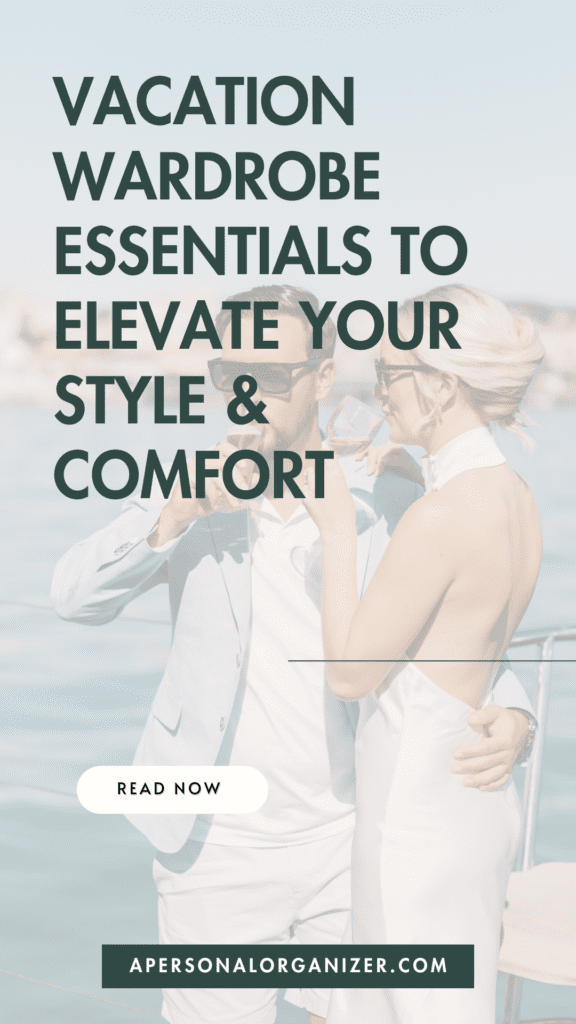 Vacation Wardrobe Essentials That Elevate Your Style and Comfort