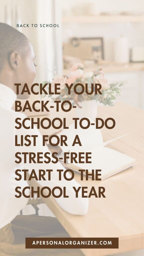 A person sits at a desk writing in a notebook. Overlaid text reads: "Conquer your back to school to do list for a stress-free start to the school year." Website: apersonalorganizer.com.
